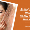 Bridal Skincare Routine: 30-Day Plan Before Your Wedding (Pakistan Edition)