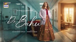 Dr Bahu pakistani drama