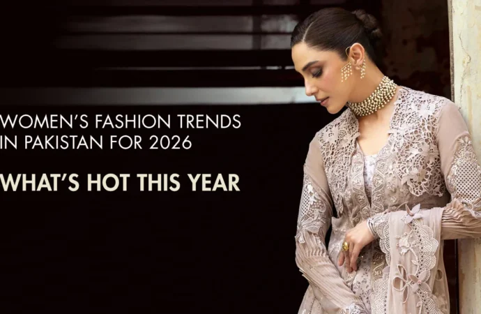 Pakistani Fashion Trends 2026: How Global Runway Styles Are Shaping Local Style