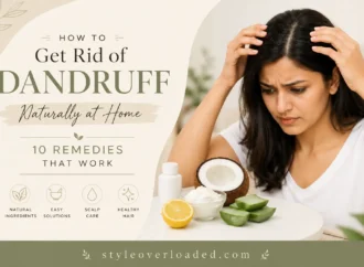 10 Best Dandruff Treatment Methods 2026-27: Complete Scalp Care Guide