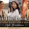 Get The Look 2026: Hania Aamir, Mahira Khan & Sajal Aly Style Breakdown | StyleOverloaded