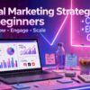Digital Marketing Strategies for Beginners: A Practical Step-by-Step Guide
